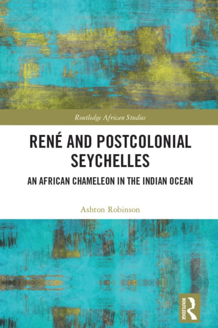 E-kniha Rene and Postcolonial Seychelles Ashton Robinson