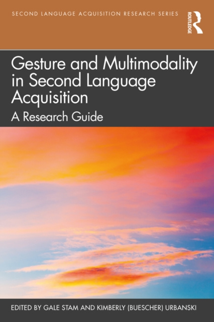 E-knjiga Gesture and Multimodality in Second Language Acquisition Gale Stam