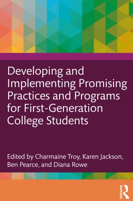 E-book Developing and Implementing Promising Practices and Programs for First-Generation College Students Charmaine Troy