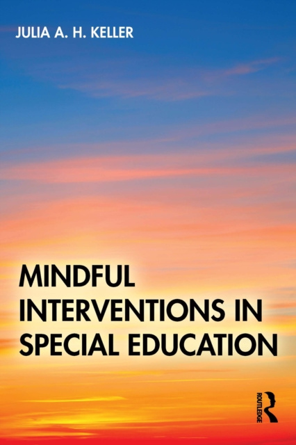 E-knjiga Mindful Interventions in Special Education Julia A. H. Keller