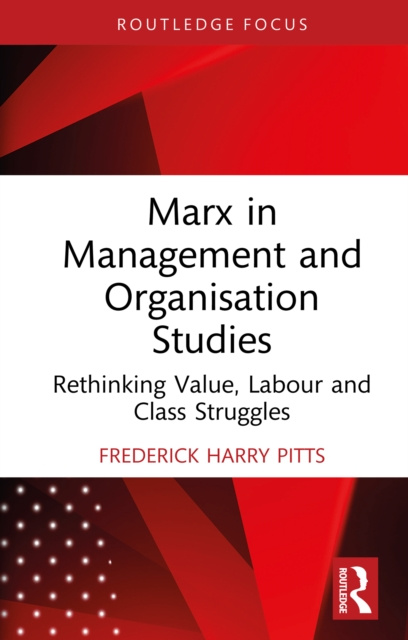 E-knjiga Marx in Management and Organisation Studies Frederick Harry Pitts