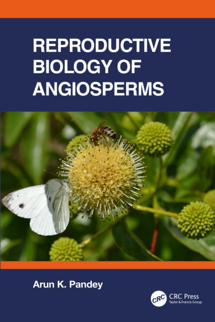 E-kniha Reproductive Biology of Angiosperms Arun K. Pandey