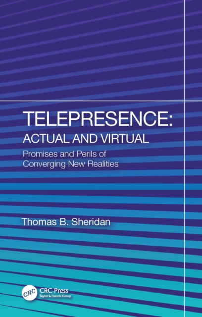 E-book Telepresence: Actual and Virtual Thomas B. Sheridan
