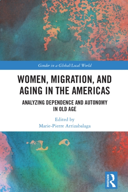 E-knjiga Women, Migration, and Aging in the Americas Marie-Pierre Arrizabalaga