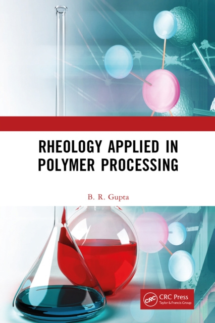 E-knjiga Rheology Applied in Polymer Processing B. R. Gupta