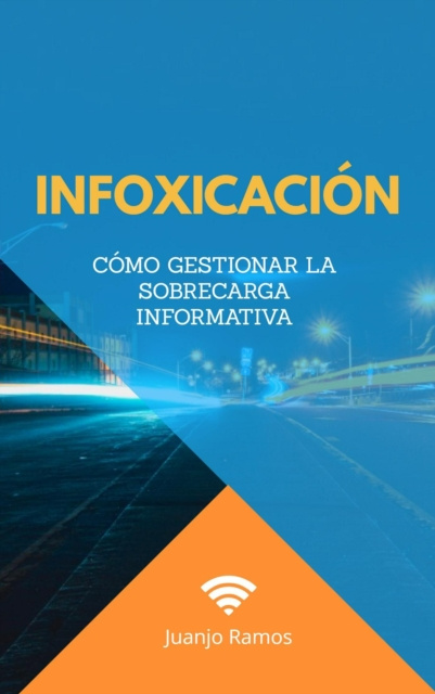 E-kniha Infoxicacion. Como gestionar la sobrecarga informativa Juanjo Ramos
