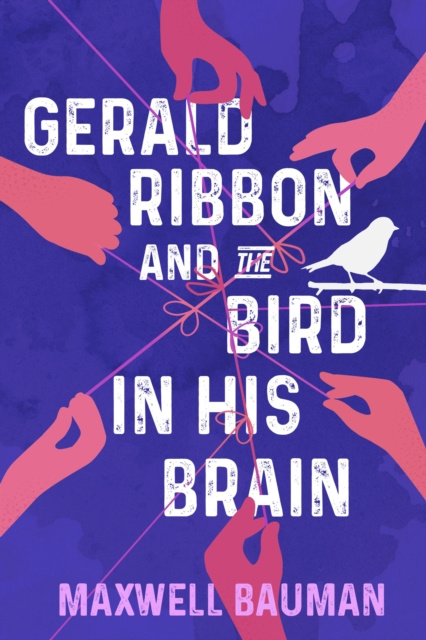 E-knjiga Gerald Ribbon and the Bird In His Brain Maxwell Bauman