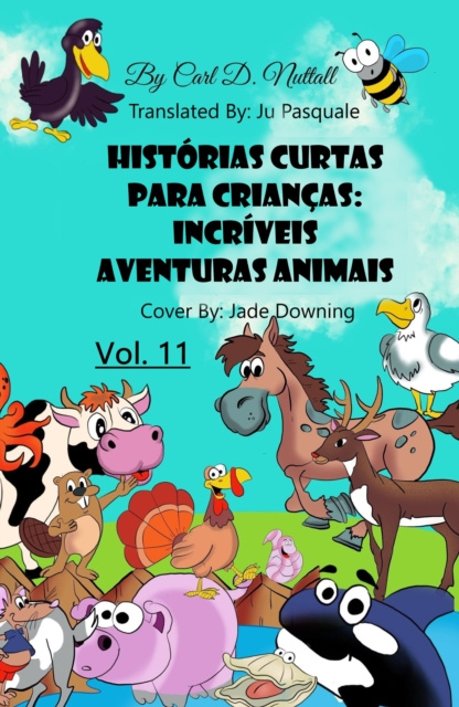 E-kniha Historias Curtas Para Criancas: Incriveis Aventuras Animais - Vol. 11 Carl D. Nuttall