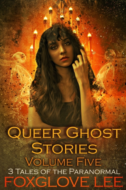 E-knjiga Queer Ghost Stories Volume Five Foxglove Lee