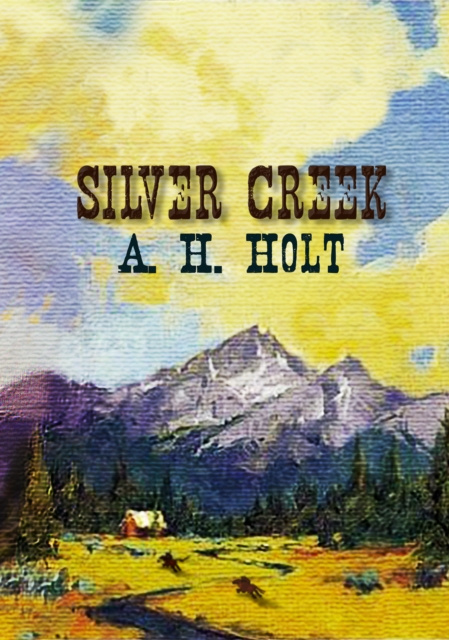 E-book Silver Creek A. H. Holt