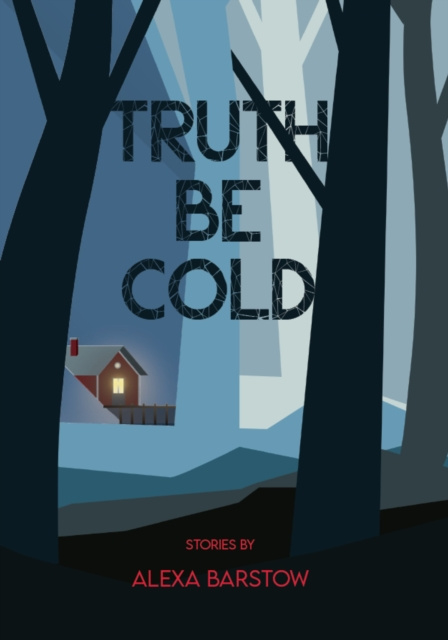 E-knjiga Truth Be Cold Alexa Barstow
