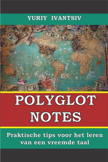 E-book Polyglot Notes. Praktische tips voor het leren van een vreemde taal Yuriy Ivantsiv
