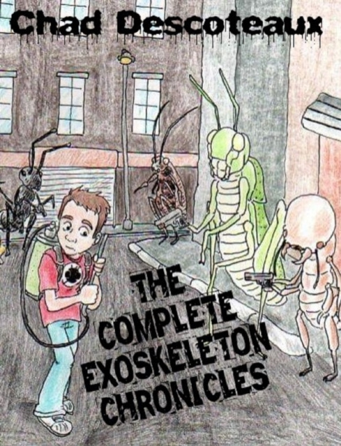 E-knjiga Complete Exoskeleton Chronicles Chad Descoteaux