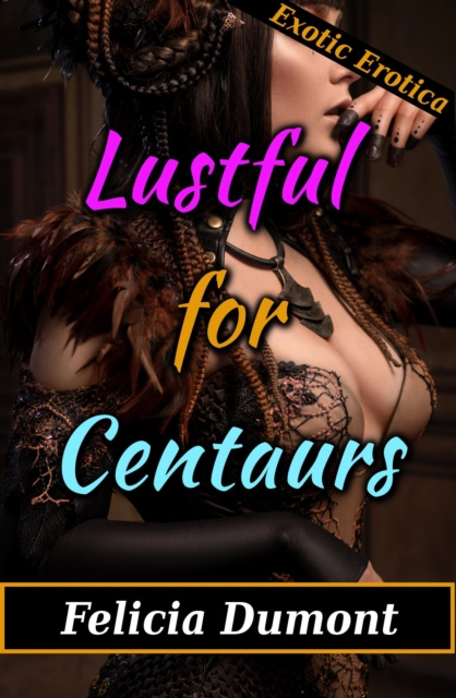 E-knjiga Lustful for Centaurs Felicia Dumont
