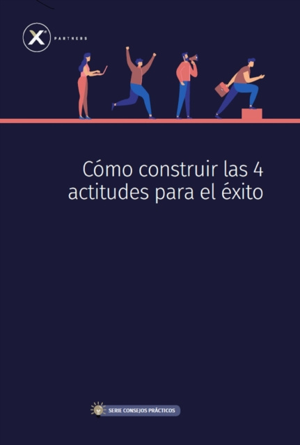 E-book Como construir las 4 actitudes para el exito Xn Partners