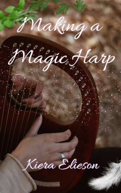 E-book Making a Magic Harp Kiera Elieson