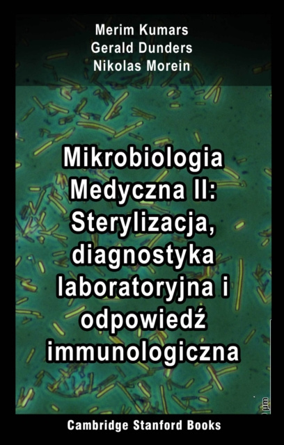 E-kniha Mikrobiologia Medyczna II: Sterylizacja, diagnostyka laboratoryjna i odpowiedz immunologiczna Merim Kumars