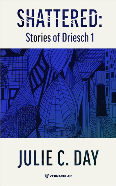 E-kniha Shattered: Stories of Driesch 1 Julie Day