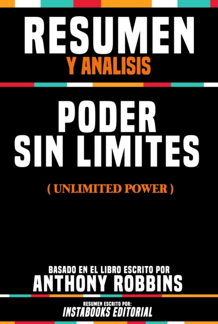E-kniha Resumen Y Analisis: Poder Sin Limites (Unlimited Power) - Basado En El Libro Escrito Por Anthony Robbins Instabooks Editorial