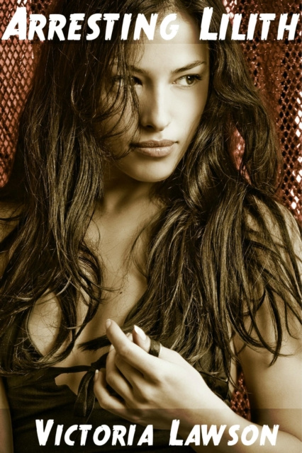E-book Arresting Lilith Victoria Lawson