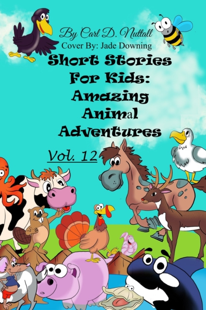 E-kniha Short Stories for Kids: Amazing Animal Adventures - Vol. 12 Carl D. Nuttall