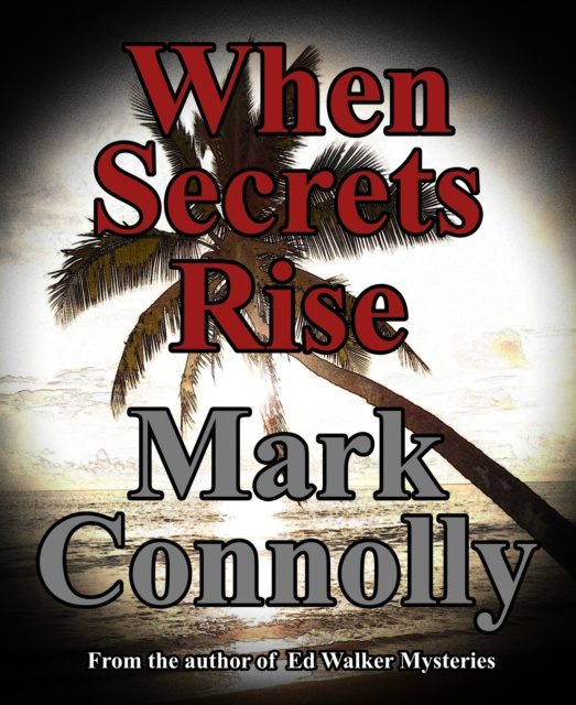 E-knjiga When Secrets Rise Mark Connolly