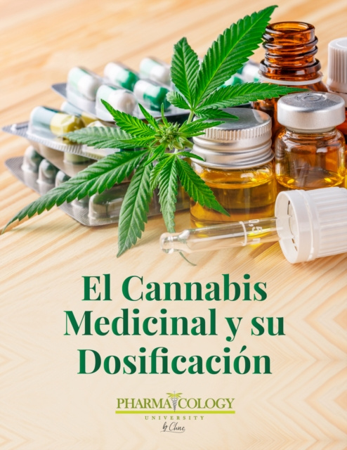 E-kniha El cannabis medicinal y su dosificacion Pharmacology University