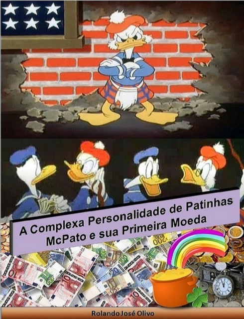 E-book Complexa Personalidade de Patinhas McPato e sua Primeira Moeda Rolando Jose Olivo