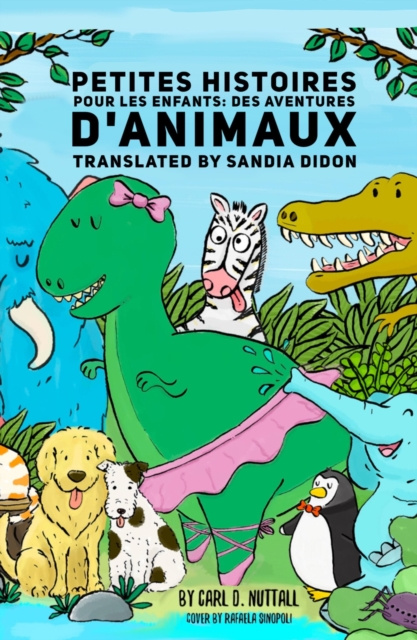 E-kniha Petites Histoires Pour Les Enfants: Des Aventures D'Animaux Extraordinaires Carl D. Nuttall