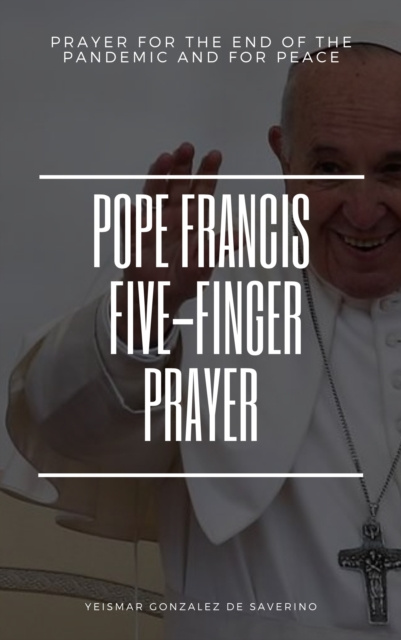 E-kniha Pope Francis Five-Finger Prayer Yeismar Gonzalez de Saverino