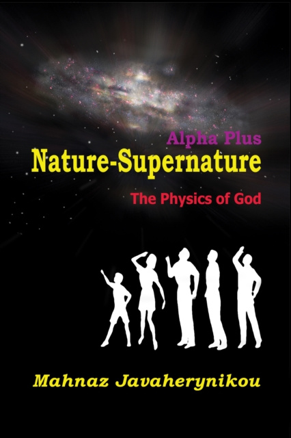 E-kniha Nature Supernature Alpha Plus; The Physics of God Mahnaz Javaherynikou