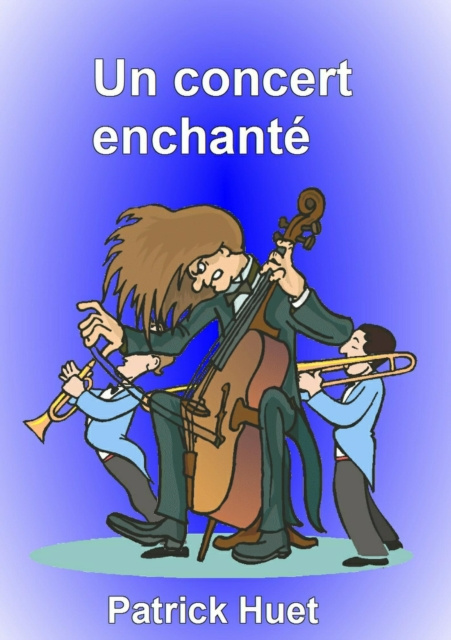 E-kniha Un concert enchante Patrick Huet