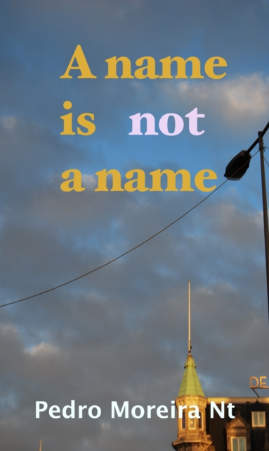 E-kniha Name Is Not A Name Pedro Moreira Nt