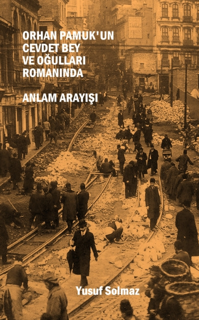 E-kniha Orhan Pamuk'un Cevdet Bey ve OgullarA  RomanA nda Anlam ArayA sA Yusuf Solmaz