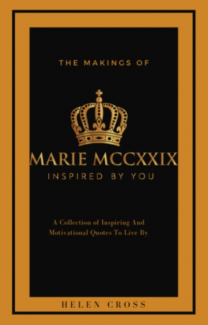 E-kniha Makings Of Marie Mccxxix: Inspired By you Helen Cross