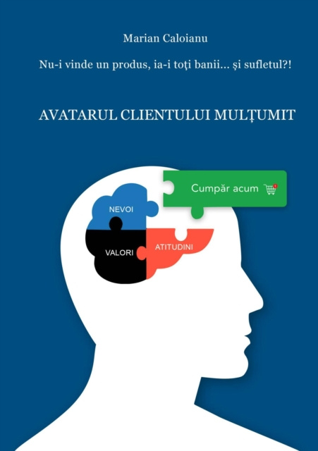 E-kniha Avatarul clientului multumit: Ghid de realizare Marian Caloianu