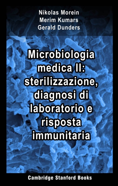 E-book Microbiologia medica II: sterilizzazione, diagnosi di laboratorio e risposta immunitaria Nikolas Morein