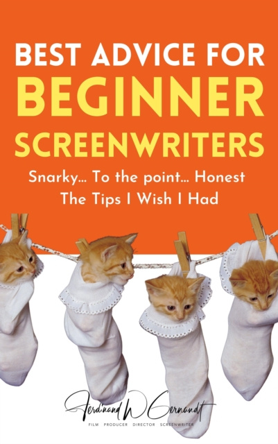 E-Book Best Advice for Beginner Screenwriters Ferdinand Gernandt