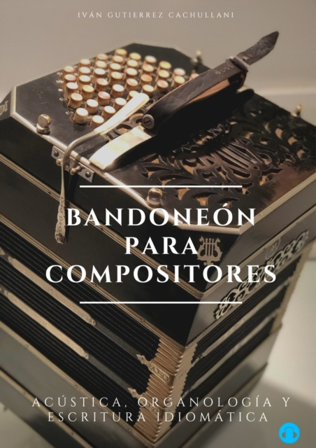 E-book Bandoneon para compositores Ivan Gutierrez Cachullani