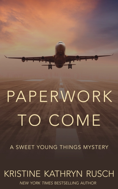 E-knjiga Paperwork to Come: A Sweet Young Things Mystery Kristine Kathryn Rusch