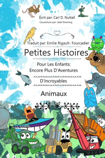 E-kniha Petites Histoires Pour Les Enfants: Encore Plus D'Aventures D'Incroyables Animaux Carl D. Nuttall