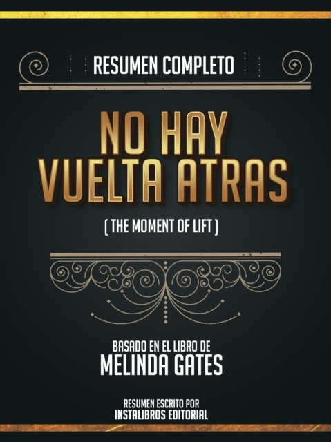 E-kniha Resumen Completo: No Hay Vuelta Atras (The Moment Of Lift) - Basado En El Libro De Melinda Gates Instalibros Editorial