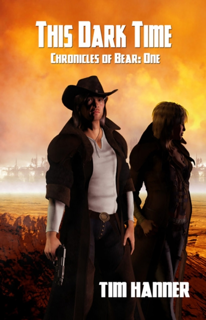 E-knjiga This Dark Time: Chronicles of Bear Book One Tim Hanner