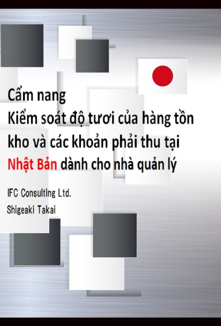 E-kniha Cam nang Kiem soat A o tuoi cua hang ton kho va cac khoan phai thu tai Nhat Ban danh cho nha quan ly Shigeaki Takai