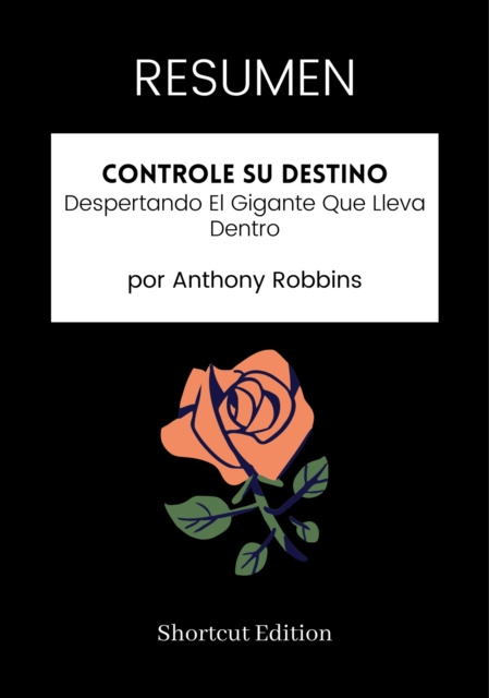 E-kniha RESUMEN: Controle Su Destino: Despertando El Gigante Que Lleva Dentro por Anthony Robbins Shortcut Edition