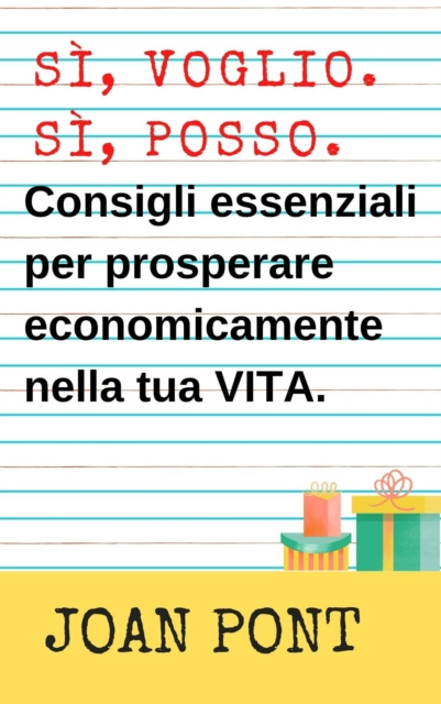 E-kniha Si, Voglio. Si, Posso. Consigli Essenziali Per Prosperare Economicamente Nella Tua Vita. Joan Pont