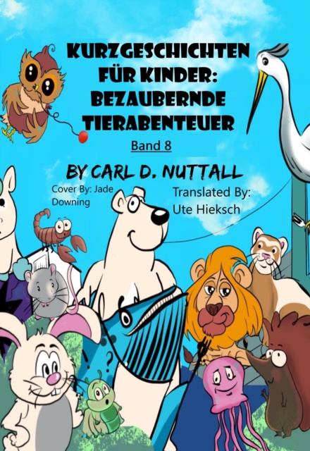 E-kniha Kurzgeschichten fur Kinder: Bezaubernde Tierabenteuer - Band 8 Carl D. Nuttall