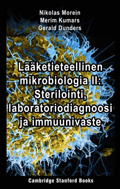 E-kniha Laaketieteellinen mikrobiologia II: Sterilointi, laboratoriodiagnoosi ja immuunivaste Nikolas Morein