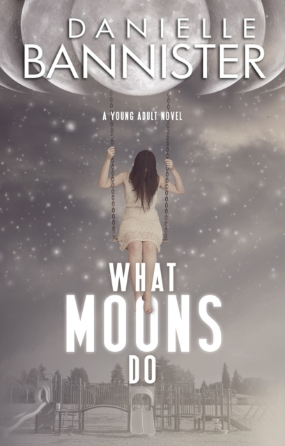 E-book What Moons Do Danielle Bannister