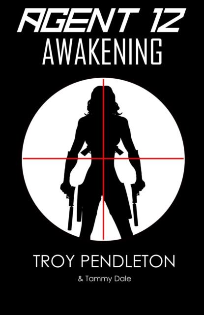 E-knjiga Agent 12: Awakening Troy Pendleton